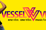 VesselVibes –Launching and Promoting the Independent African Artists