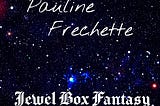 Jewel Box Fantasy