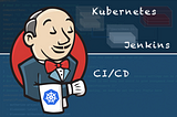 Kubernetes and CI/CD — How to integrate in your development process