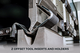 Z Offset Tool Inserts and Holders: What They Are & Why You Need Them