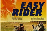 “Easy Rider” Revisited Through the Lens of an Aging Curmudgeon