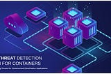 Top 6 Threat Detection Tools for Containers