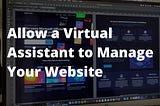 Allow a Virtual Assistant to Manage Your Website