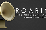 Roaring: Teapot Dome
