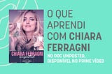 O que aprendi com Chiara Ferragni