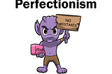 Why Perfectionism is Dangerous to your Mental Health