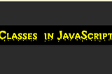 How Classes work in JavaScript