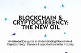 Blockchain and Cryptocurrency: the new oil