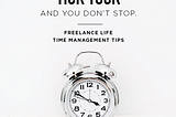 Freelance Time Management: Work Smart!