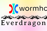 Wormhole: The Cross-chain Bridge Powering Everdragons2