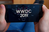 Major Takeaways of Apple’s Announcements at WWDC Conference, 2019