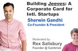 My fireside chat with Sherwin Gandhi, Co-Founder at Jeeves