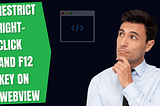 🚀 How to Restrict Right-Click and F12 Key on WebView in C# UWP