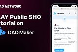 PLAY Public SHO tutorial on Dao Maker