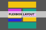 Flexbox — Understand how it works