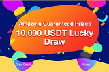 Guaranteed Prizes! Crypto Lucky Draw Starts Now!