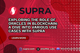 Exploring the Role of Oracles in Blockchain: A Dive into Various Use Cases with Supra