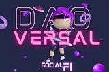 Social-Fi in DAOVERSAL: Revolutionizing Finance and Friendship in the Automated Web3 Era