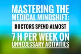 Mastering the medical mindshift: From passive to active management of doctors’ working time