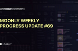 Moonly weekly progress update #69 — Karamendos WL Flow is in production