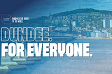 Dundee For Everyone — Dundee Culture’s 2024 Campaign Announced