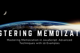 Mastering Memoization in JavaScript: Advanced Techniques with 10 Examples