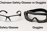 Chainsaw Safety Glasses vs Goggles — What’s Safer for Your Eyes in the Field?