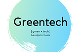 Greentech we be tryin ta save a planet