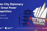 Sister-City Diplomacy & Great Power Competition: Ashdod