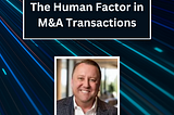 The Human Factor in M&A Transactions