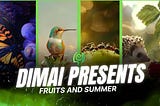 DimAI Presents — Fruit and Summer