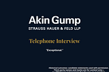 Akin Gump Telephone Interview Preparation: How One Law Applicant Secured the Invite Using Free…