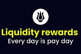 Boosting adoption with Liquidity Rewards.