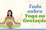 yoga na gestação: guia de yoga para grávidas