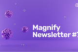 Magnify #7 — ¿Demasiado caliente para manejar?