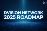 Dvision Network’s 2025 Roadmap: A Year of Expansion and Exciting Developments