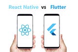 React Native vs Flutter — What to Choose in 2021?
