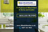 Best Provider of Made to Measure Roller Blinds Fitted in Surrey and South London