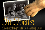 In Focus: From Rolling Hills to Rolling Film