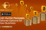 Coin Hunter Packages: Tailored Options for Your Business