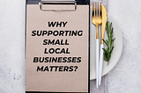 Why Should You Be Supporting Small Local Businesses?