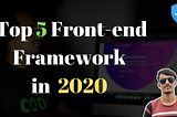 Top 5 Web Development Frameworks in 2020