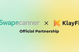 Swapscanner x KlayFi Official Partnership Announcement