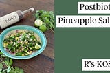 【RECIPE】Postbiotic Pineapple Salsa