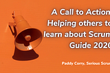 A Call to Action: Helping others to learn about Scrum Guide 2020