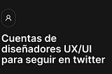 Cuentas de diseñadores UX/UI para seguir en twitter