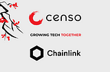 Censo and Chainlink Labs Establish Channel Partnership to Empower Private Key Management