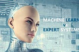 Expert Systems vs Machine Learning