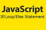 Using JavaScript Loop in If/Else Statement