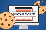 What are Cookies?